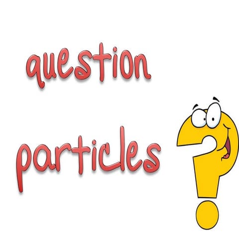 Interrogative particles | PPT