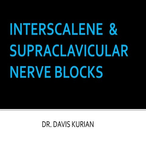 Interscalene  & supraclavicular nerve blocks