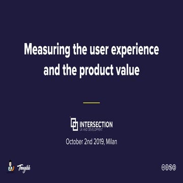 Measuring the user experience and the product value