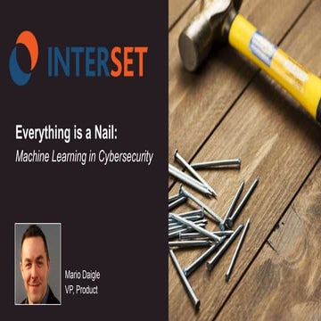 IANS Forum Charlotte: Everything is a Nail! Machine Learning in Cybersecurity