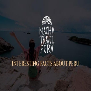 Intersting facts about Peru