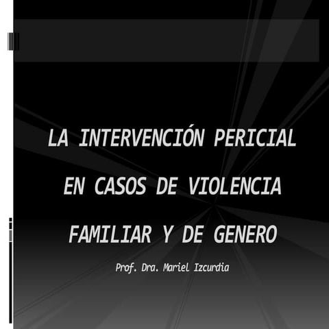 Intervención Pericial en Casos de Violencia Familiar y de Género: Marco ...