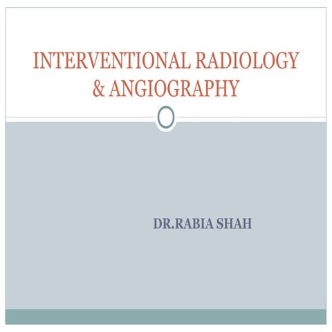 Interventional radiology & angiography