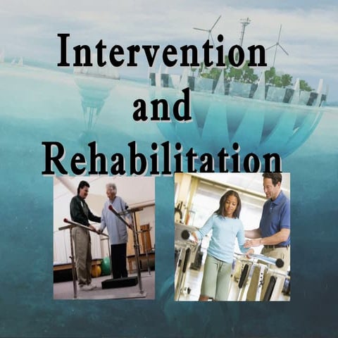 Intervention and rehabilitation louise