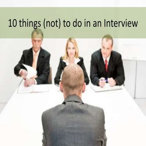10 Things you should (not) do in an interview