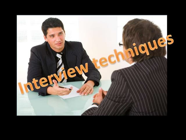 Interview techniques