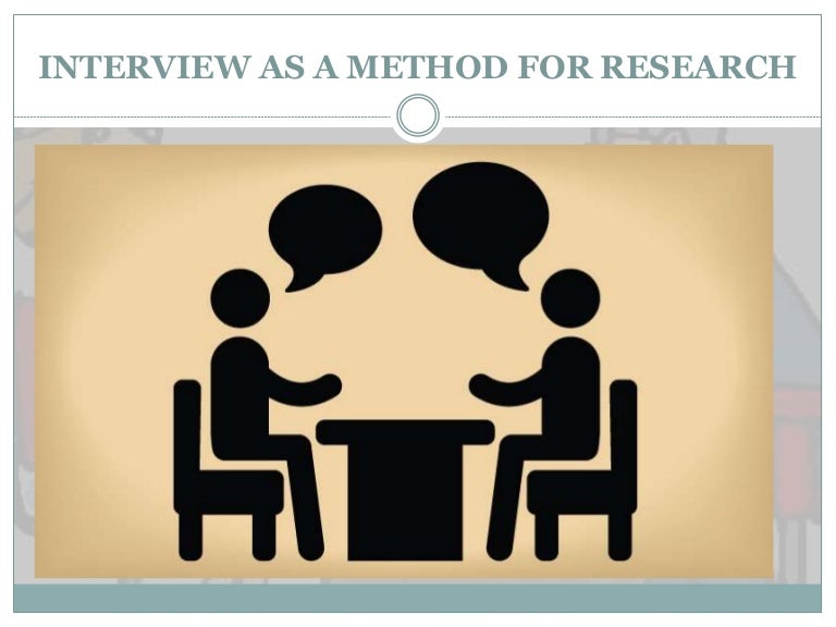 Interview as a method for research