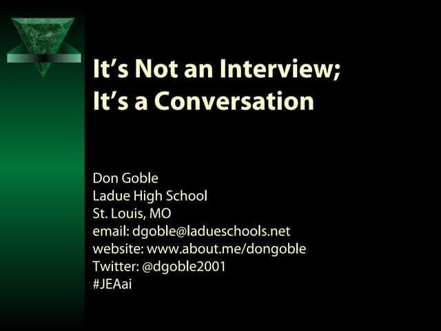 It's not an interview; it's a conversation