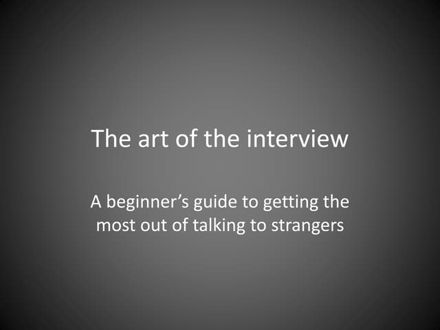The Art of the Interview