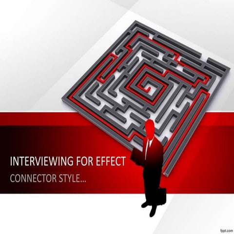 Interviewing For Effect - Connectors Style