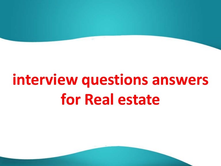 Interview questions and answer real estate