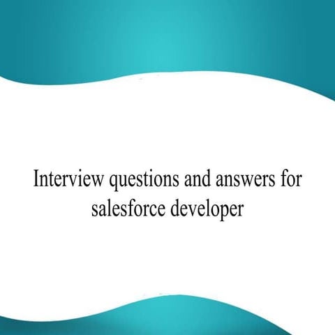 Interview questions and answers for salesforce developer