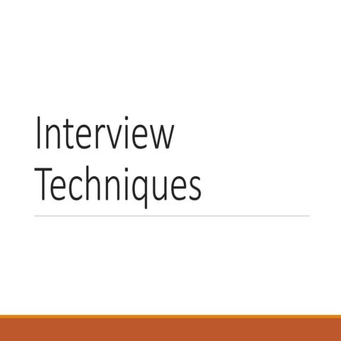 Interview techniques