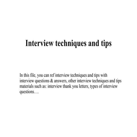 Interview techniques and tips
