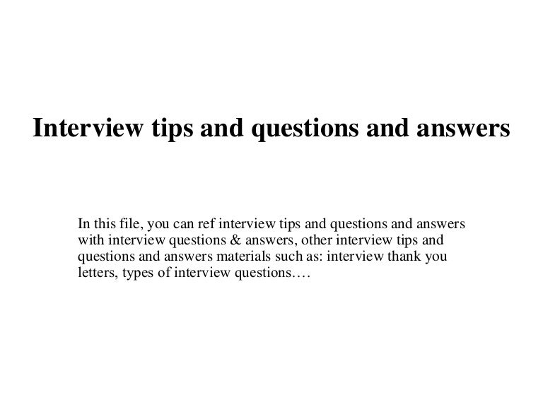 Interview tips and questions and answers