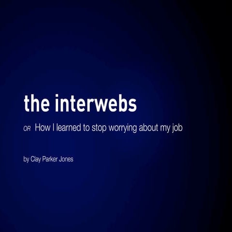 The Interwebs