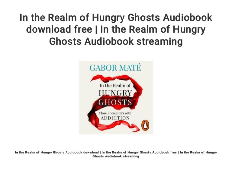 In the Realm of Hungry Ghosts Audiobook download free In the Realm