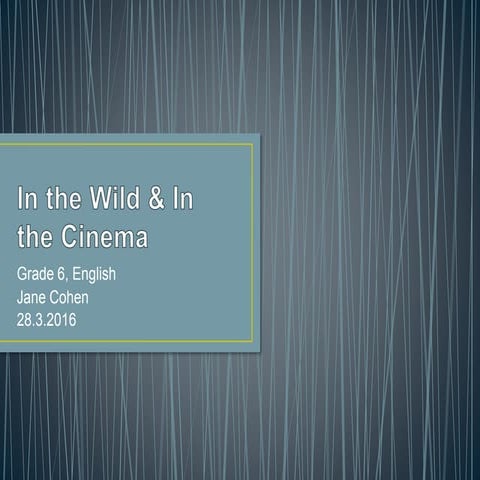 In the wild & in the cinema