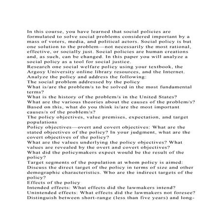 In this course, you have learned that social policies are formulat.docx