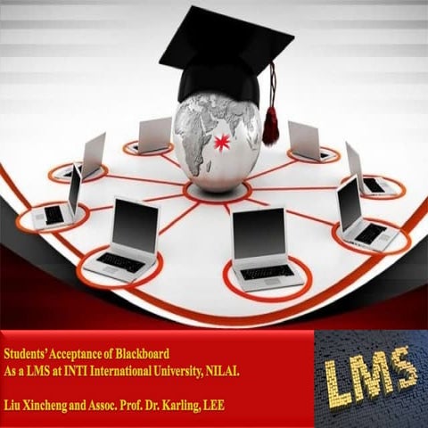 Students' Acceptance of Blackboard as an LMS - Dr. Lee Kar Ling - INTI Intern...