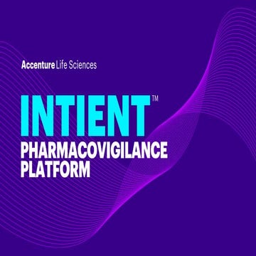 Accenture’s INTIENT Pharmacovigilance Platform