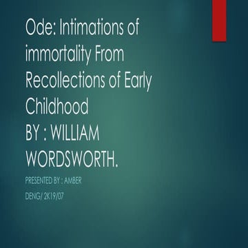Ode to Intimations of Immortality From Recollections of my early childhood.