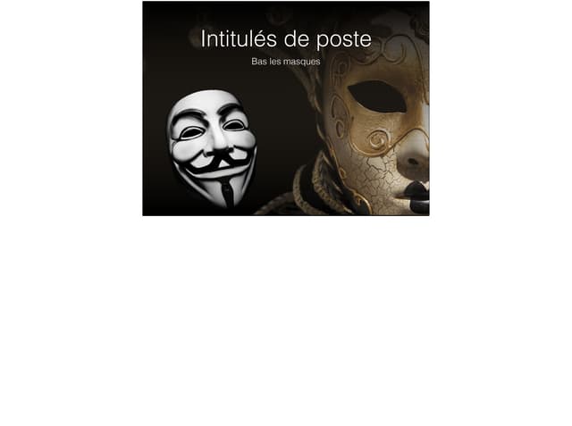 Intitulés de poste, bas les masques