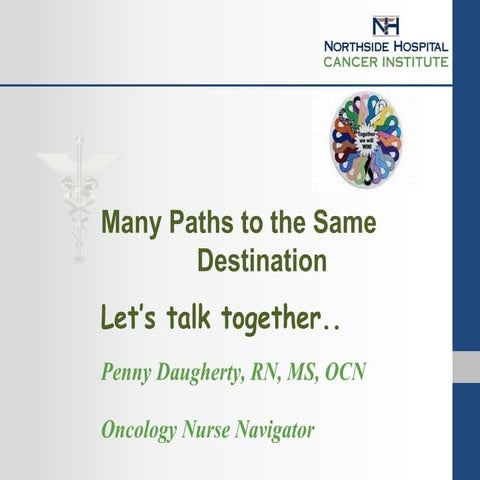 Many paths to the same destination, Penny Daugherty, RN, MS, OCN, ONN-CG
