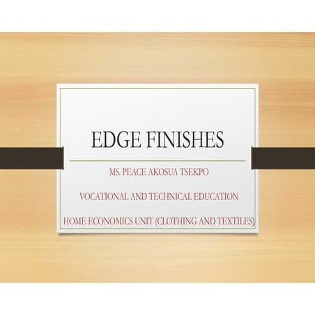 INTRODUCTION TO EDGE FINISHES