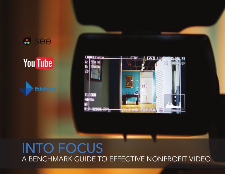 Into Focus A Benchmark Guide To Effective Nonprofit Video