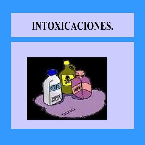 Intoxicaciones.