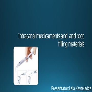 Intracanal medicaments and  and root  filling materials.pptx
