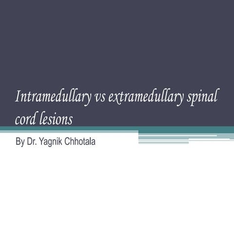 Intramedullary vs extramedullary spinal cord lesions