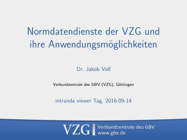 Normdatendienste der VZG und ihre Anwendungsmöglichkeiten