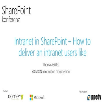 SharePoint Konferenz Wien 2018 - Intranet in SharePoint: how to deliver an in...