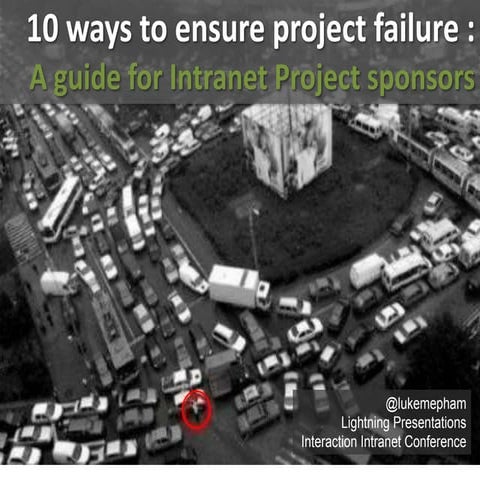 Intranetizen IIC12: how to ensure project faillure