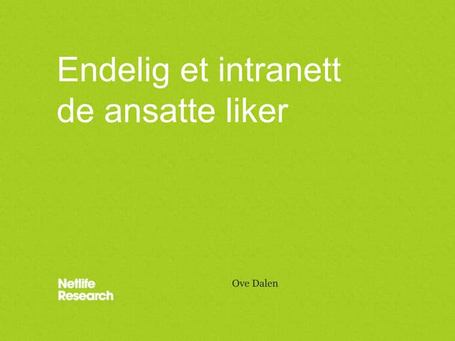 Endelig et intranett de ansatte liker - Ove Dalen