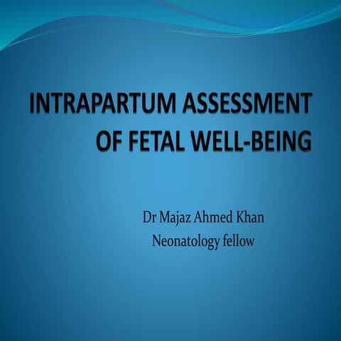 Intrapartum assessment of fetal well being (1)
