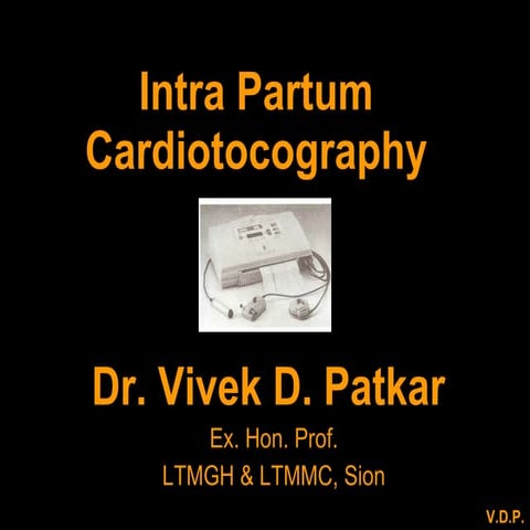 Intra Partum Cardiotocography - dr vivek patkar