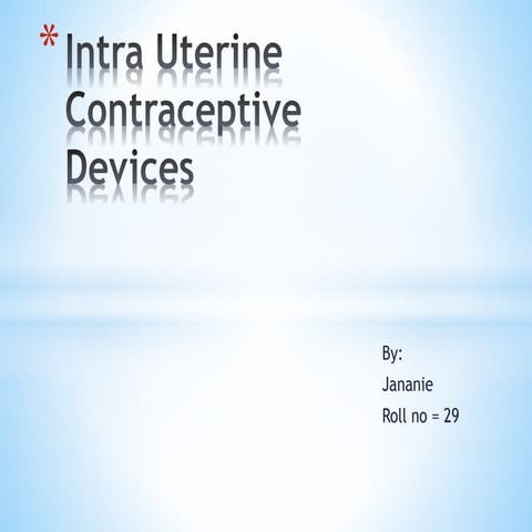 Intra Uterine Contraceptive Devices.pptx