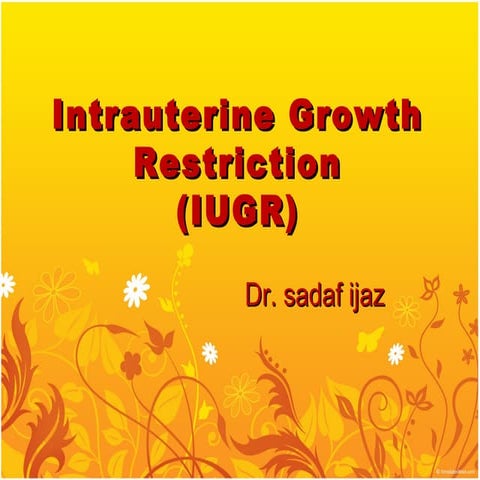 Intrauterinegrowthrestriction 130120060505-phpapp02 - copy