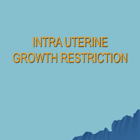 FGR/INTRA UTERINE GROWTH RESTRICTION .ppt