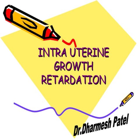 Intra uterine growth retardation