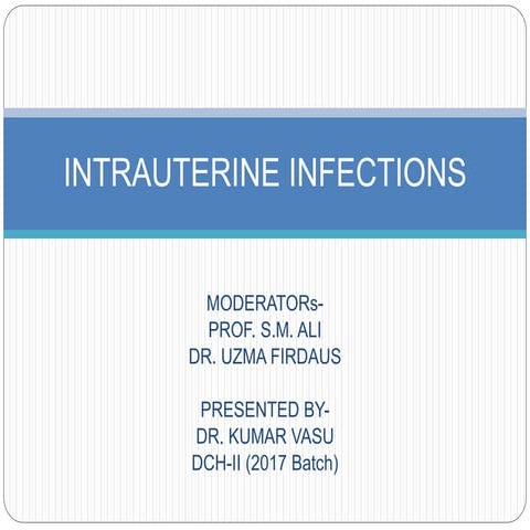 INTRAUTERINE INFECTIONS (TORCH INFECTIONS)