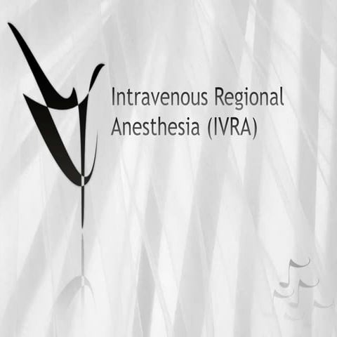 Intravenous regional anesthesia (ivra) | PPTX