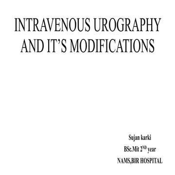 Intravenous urography and its modifications.pptx 01 | PPTX