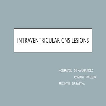 INTRAVENTRICULAR CNS LESIONS........pptx