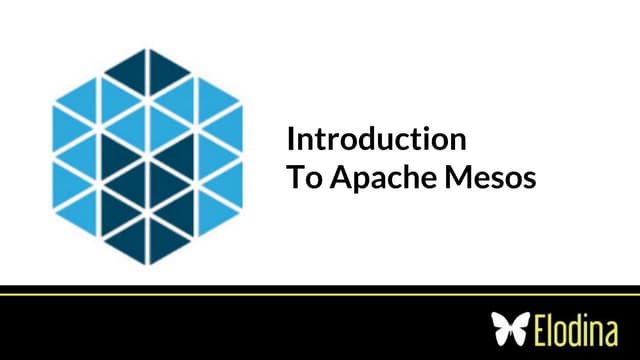 Introduction To Apache Mesos