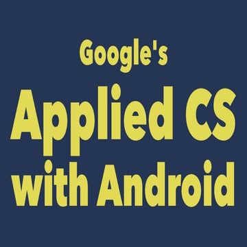 Google Applied CS - Introduction