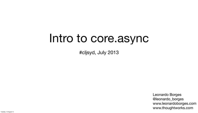 Intro to Clojure's core.async | PDF